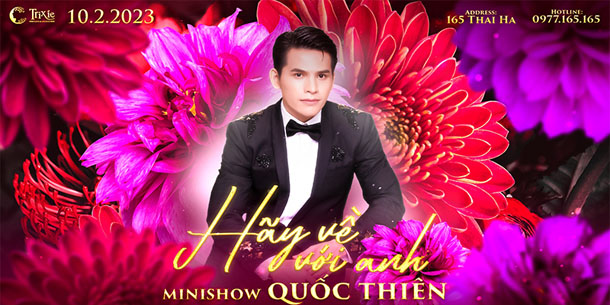 Minishow Quốc Thiên - Hãy về với anh - Ngày 10.02.2023