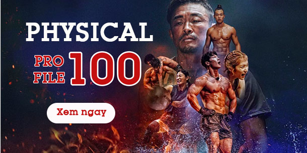 Profile chi tiết dàn cast được yêu thích trong show sinh tồn đang gây sốt tại Hàn Quốc Physical: 100