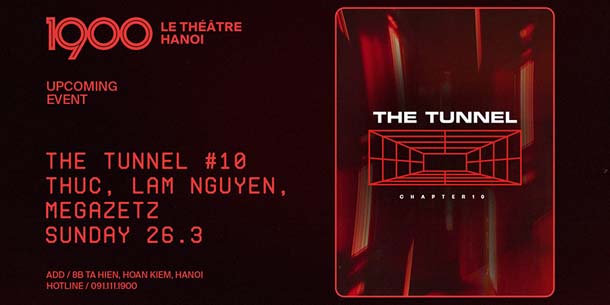 Đêm nhạc The Tunnel số thứ 10 tại 1900 - The Apocalypse: THUC, Lam Nguyen, Megazetz | Ngày 26.03.2023