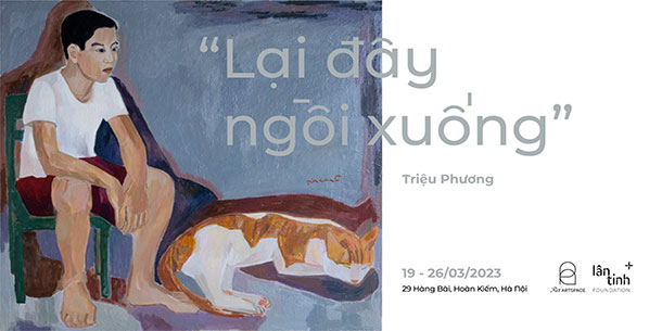 Triển lãm cá nhân của họa sỹ Triệu Phương: Lại đây ngồi xuống