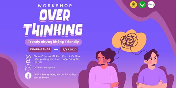 Workshop offline - Overthinking - Trendy nhưng không Friendly