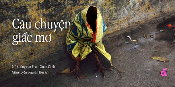 Phạm Xuân Cảnh - Câu chuyện giấc mơ | A story of dreams