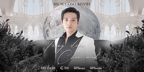 Minishow Bạch Công Khanh - Trăng Dưới Chân Mình - Ngày 04.08.2023