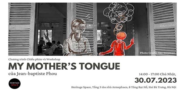 Chương trình Chiếu phim và Workshop - My Mother’s Tongue - của Jean-Baptiste Phou