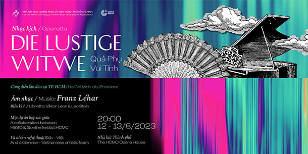 Nhạc kịch phiên bản đặc biệt CỦA VỞ OPERETTA CỔ ĐIỂN “DIE LUSTIGE WITWE” - QUẢ PHỤ VUI TÍNH
