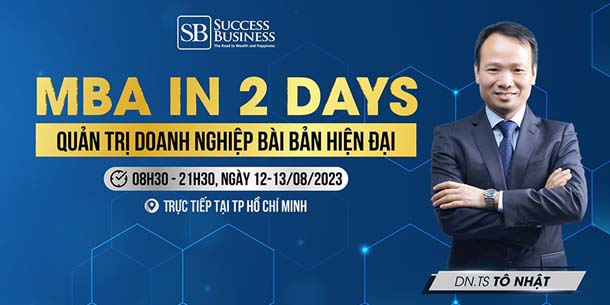 Khóa học MBA in 2 days tại Hồ Chí Minh - Quản trị Doanh nghiệp bài bản hiện đại - Ngày 12-13.08.2023