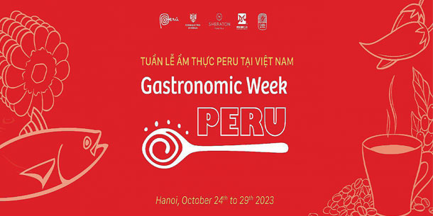 Tuần lễ ẩm thực Peru tại Việt Nam 2023 