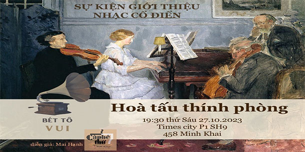 Chương trình giới thiệu Nhạc Cổ Điển BÉT TÔ VUI Buổi 4: HÒA TẤU THÍNH PHÒNG