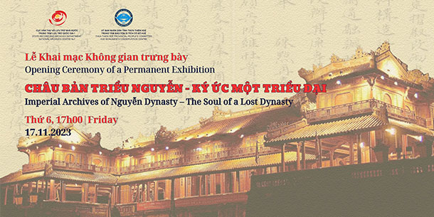 Khai mạc không gian trưng bày: CHÂU BẢN TRIỀU NGUYỄN - KÝ ỨC MỘT TRIỀU ĐẠI