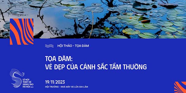 Tọa đàm - Vẻ đẹp của cảnh sắc tầm thường