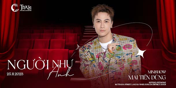 Minishow Mai Tiến Dũng tại Hà Nội - Ngày 25.11.2023