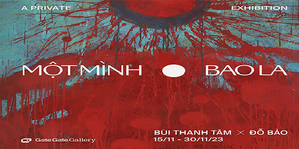 Triển lãm Một mình bao la - hoạ sĩ Bùi Thanh Tâm x Đỗ Bảo