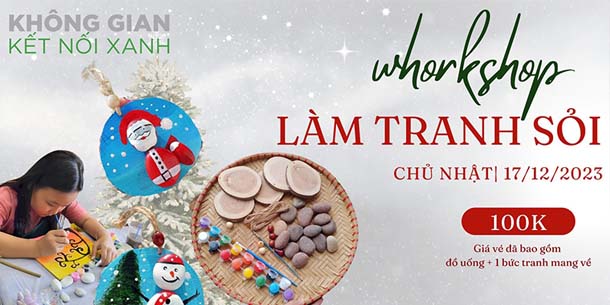 Workshop Giáng sinh 2023 - Làm tranh sỏi