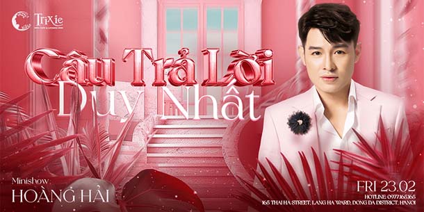 Minishow Hoàng Hải tại Hà Nội - Ngày 23.02.2024