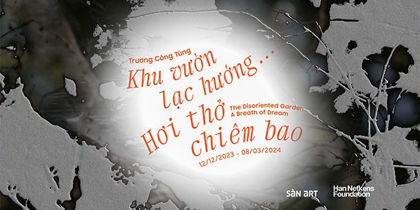 Triển Lãm Khu Vườn Lạc Hướng... Hơi Thở Chiêm Bao Năm 2024