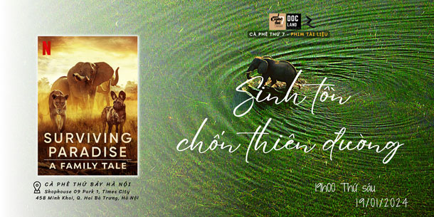 Chương trình PHIM TÀI LIỆU DOCLAND7 65 Chiếu và Thảo luận phim tài liệu: SINH TỒN CHỐN THIÊN ĐƯỜNG