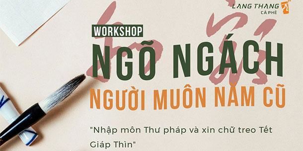 Workshop Thư Pháp: Người muôn năm cũ.