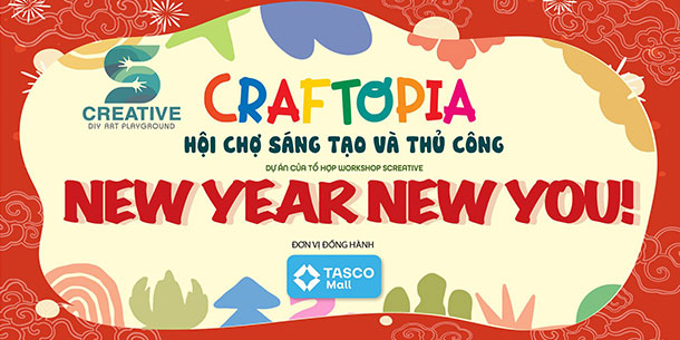 CRAFTOPIA: Hội chợ sáng tạo nghệ thuật và thủ công.