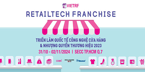 Triển Lãm Quốc Tế Công Nghệ Cửa Hàng & Nhượng Quyền Thương Hiệu - VIETRF 2024 