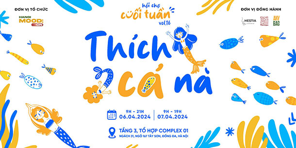 Hội chợ cuối tuần vol 16: Thích "Cá" nà
