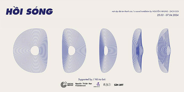 Hồi Sóng - Một sắp đặt của Nguyễn Nhung và Zach Sch