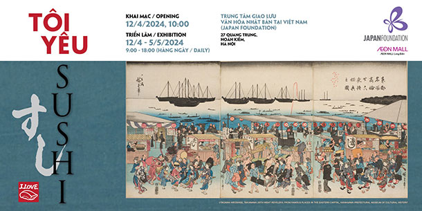 Triển Lãm Tôi Yêu Sushi - I Love Sushi Exhibition 2024