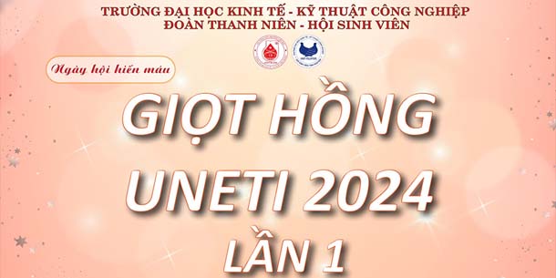 Ngày hội hiến máu toàn trường - GIỌT HỒNG UNETI - Ngày 01.04.2024