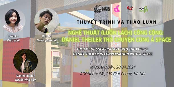 [English below] Nghệ thuật (luồn lách) công cộng - Daniel Theiler trò chuyện cùng Á Space