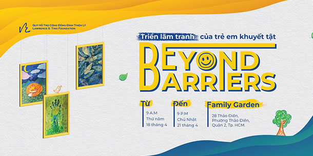 Triển Lãm Beyond Barriers: Khiếm Khuyết Trên Cơ Thể Không Có Nghĩa Là Khuyết Đi Những Tài Năng 2024