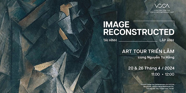 Art tour triển lãm: Tái hình lập ảnh