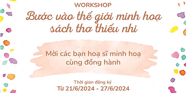 Workshop "BƯỚC VÀO THẾ GIỚI MINH HỌA SÁCH THƠ THIẾU NHI"