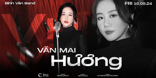 Minishow VĂN MAI HƯƠNG tại Hà Nội - Ngày 16.8.2024