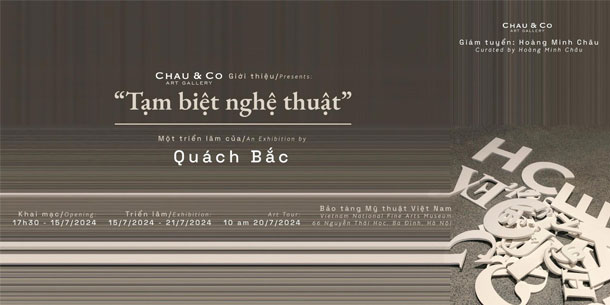 TẠM BIỆT NGHỆ THUẬT - MỘT TRIỂN LÃM CỦA QUÁCH BẮC 