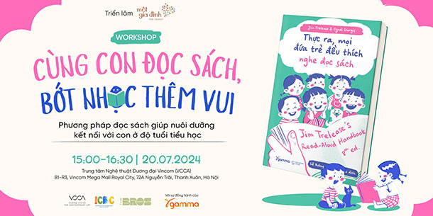 Workshop cùng con đọc sách, bớt nhọc thêm vui.
