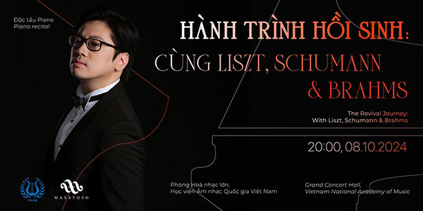 Độc tấu Piano Hành trình hồi sinh: Cùng Liszt, Schumann & Brahms - Nghệ sĩ Lê Hồng Quang.