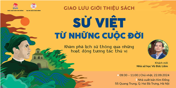 Giao lưu giới thiệu sách: SỬ VIỆT – TỪ NHỮNG CUỘC ĐỜI