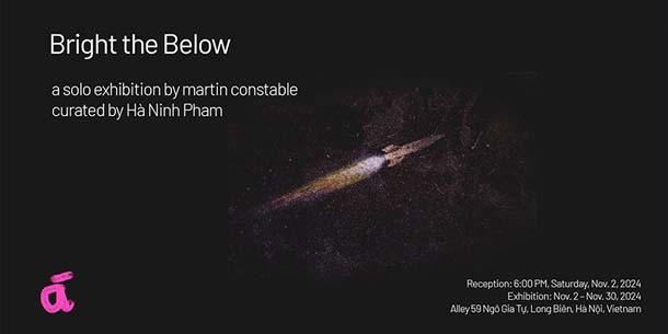 Triển lãm cá nhân - Chói Rạng Miền Cùng Tận - của nghệ sĩ Martin Constable