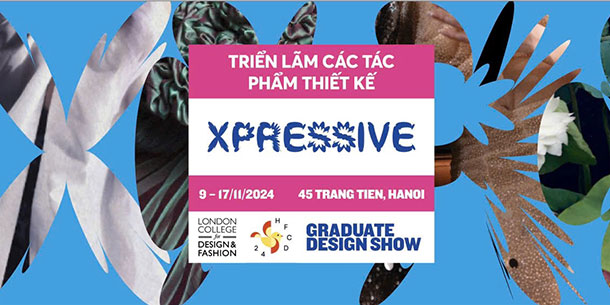 TRIỂN LÃM CÁC TÁC PHẨM THIẾT KẾ SÁNG TẠO "XPRESSIVE/ BÙNG CHÁY"