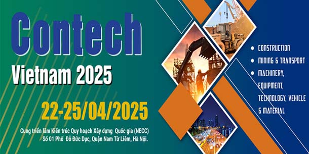Triển lãm Contech Vietnam 2025 - Triển lãm quốc tế về Xây dựng, Công nghiệp Mỏ và Giao thông – Máy móc, Thiết bị, Công nghệ, Phương tiện và Vật liệu