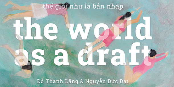  Triển Lãm The World As A Draft Năm 2024