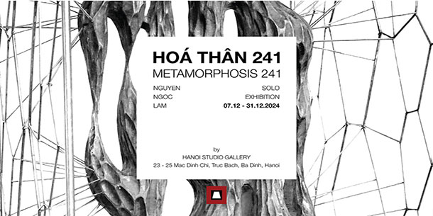 Ra mắt bộ sưu tập cá nhân của nhà điêu khắc Nguyễn Ngọc Lâm "HÓA THÂN 241 - METAMORPHOSIS 241
