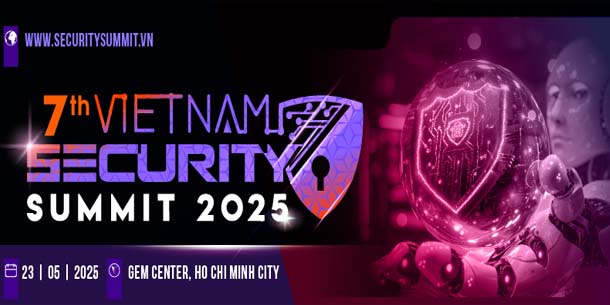 Vietnam Security Summit 2025 - Hội thảo và triển lãm hàng đầu về an ninh mạng