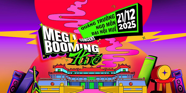 Ưu đãi cực shock - Giảm từ 50% cho tới MIỄN PHÍ vé vào cửa Đại Nội Huế và 4 lăng Vua khi tham gia Đại nhạc hội Mega Booming 2025 (Day 2)