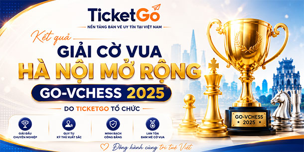 Kết quả Giải cờ vua Hà Nội mở rộng GO-VCHESS 2025 do TicketGo tổ chức