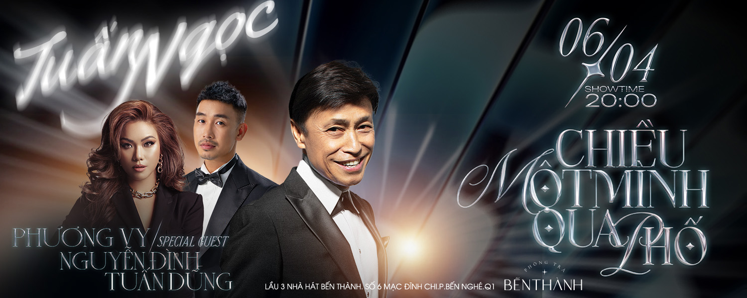 [BẾN THÀNH] Đêm nhạc TUẤN NGỌC - Khách mời PHƯƠNG VY & NGUYỄN ĐÌNH TUẤN DŨNG