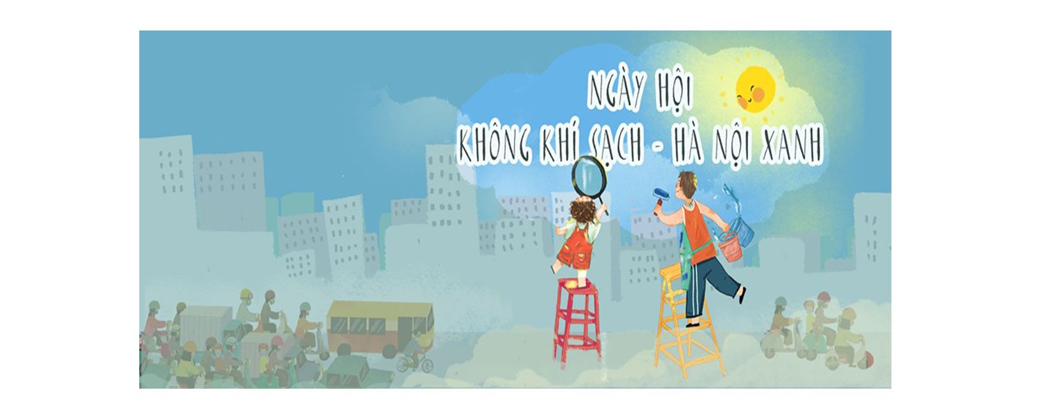 Ngày hội KHÔNG KHÍ SẠCH - HÀ NỘI XANH