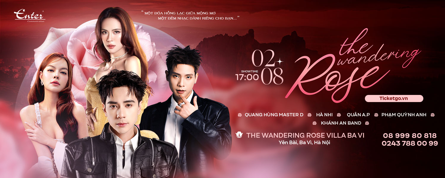 Live Show 2/8: Quang Hùng MasterD, Hà Nhi, Quân AP, Phạm Quỳnh Anh – Đặt vé The Wandering Rose ngay hôm nay!
