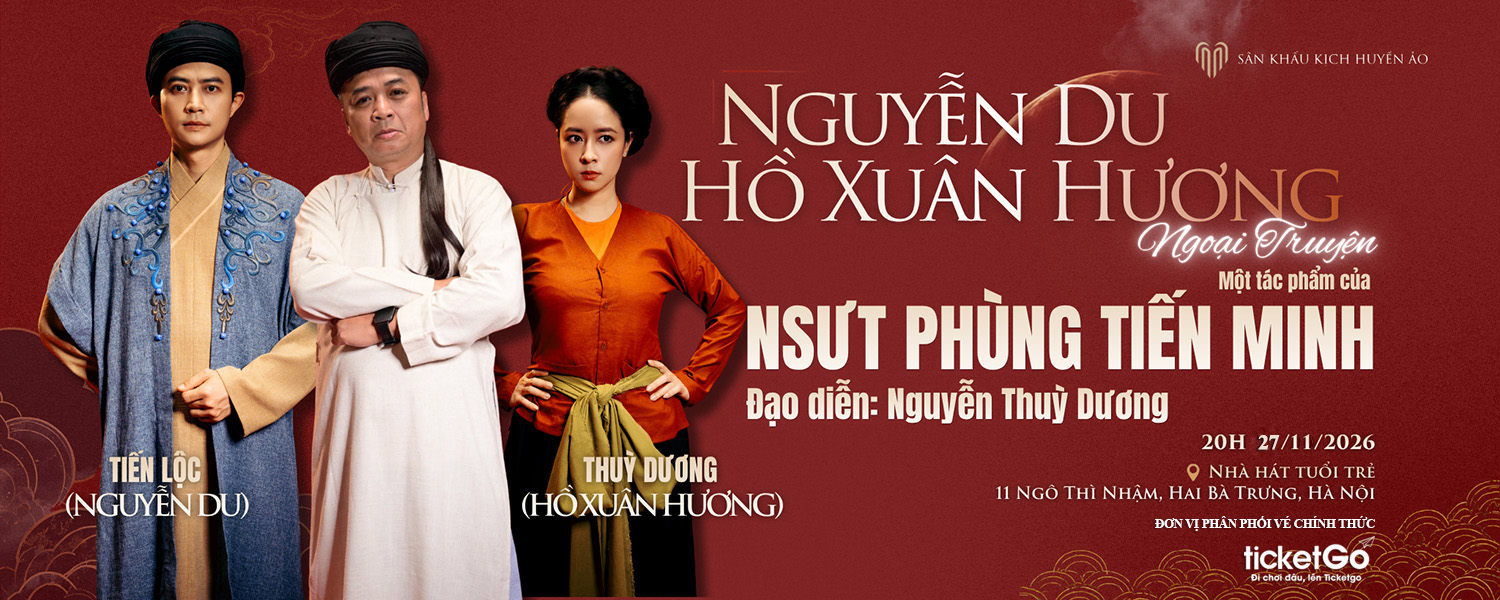 Ngày 27/11/2026 | Sân khấu kịch huyền ảo: Nguyễn Du – Hồ Xuân Hương Ngoại Truyện