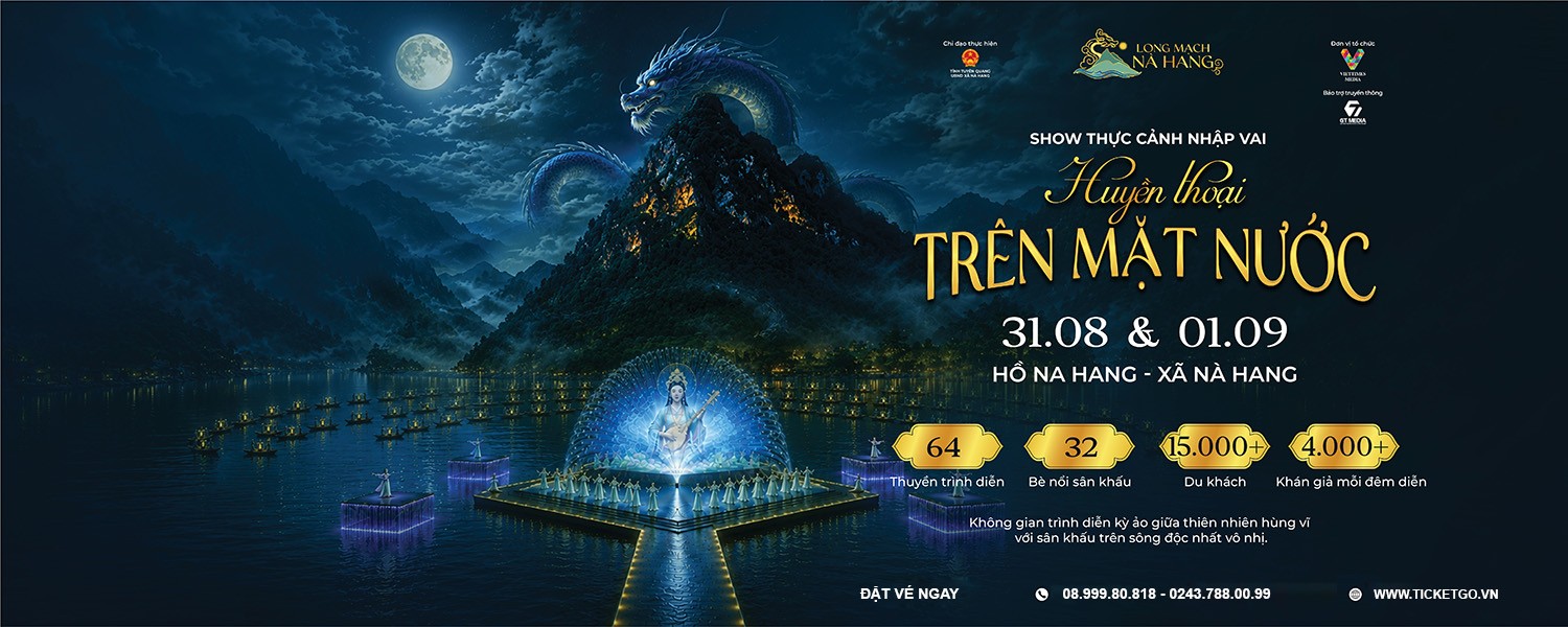 Sân khấu thực cảnh: Long Mạch Nà Hang - Huyền thoại trên mặt nước
