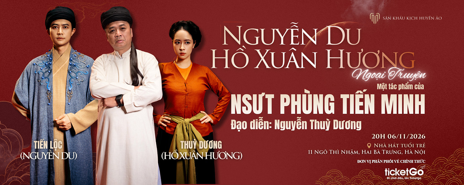 Ngày 06/11/2026 | Sân khấu kịch huyền ảo: Nguyễn Du – Hồ Xuân Hương Ngoại Truyện